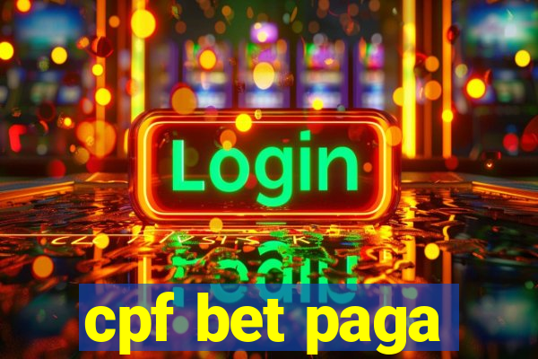 cpf bet paga